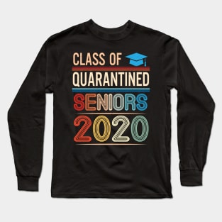 Class Of Quarantined Seniors 2020 Happy Last Day Of School Student Teachers Long Sleeve T-Shirt